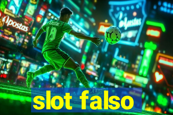 slot falso