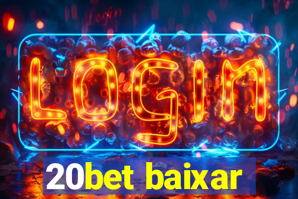 20bet baixar