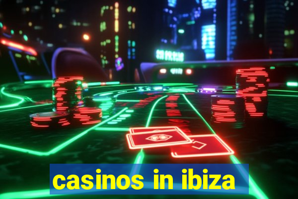 casinos in ibiza