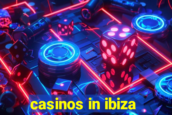 casinos in ibiza