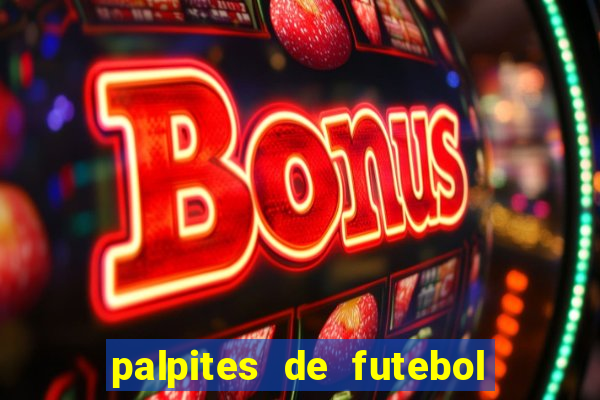 palpites de futebol de hoje