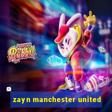 zayn manchester united