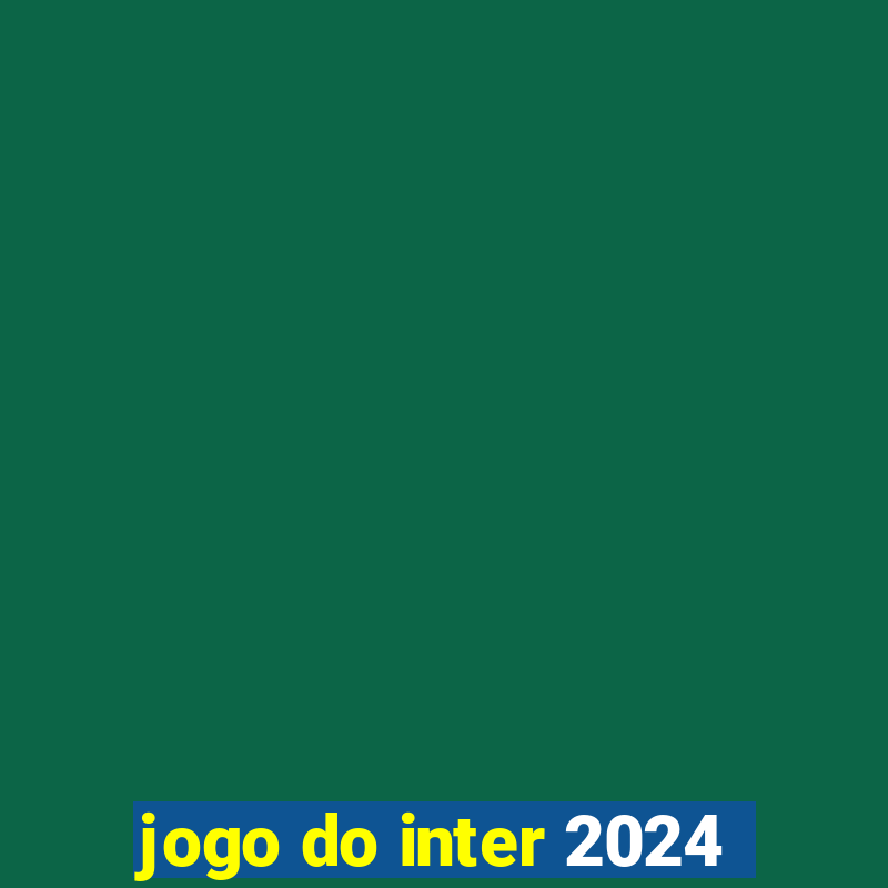 jogo do inter 2024