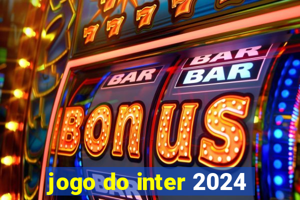 jogo do inter 2024