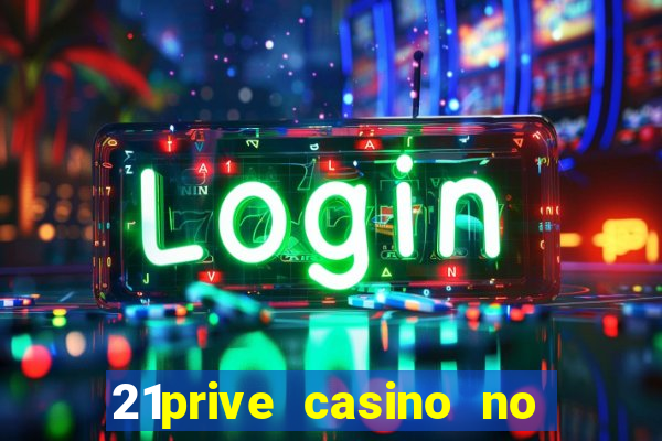 21prive casino no deposit bonus