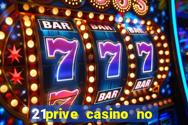 21prive casino no deposit bonus