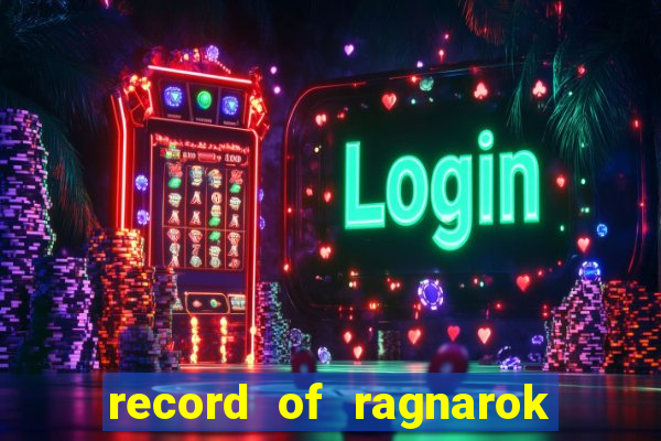 record of ragnarok 3 temporada