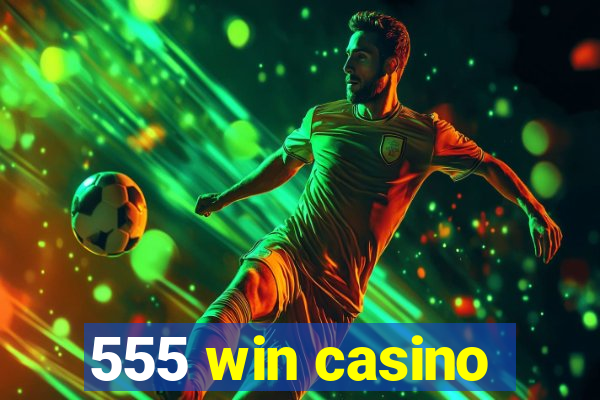 555 win casino