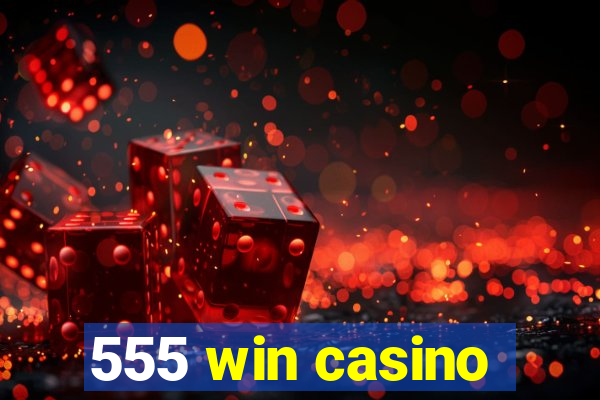 555 win casino