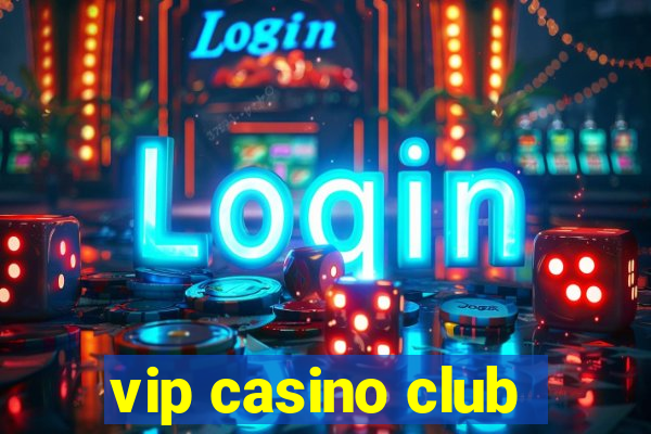 vip casino club