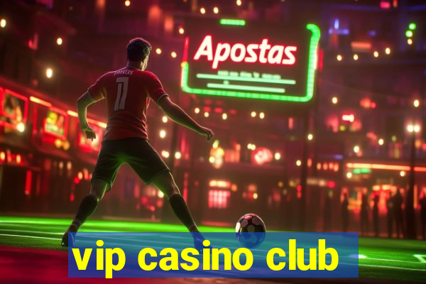 vip casino club