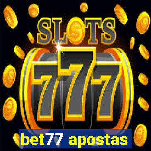 bet77 apostas