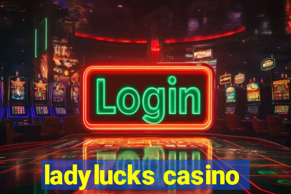 ladylucks casino