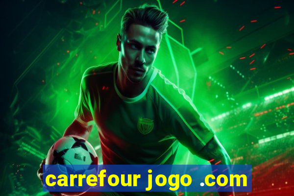 carrefour jogo .com