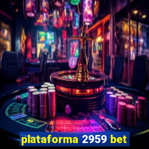 plataforma 2959 bet