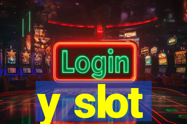 y slot