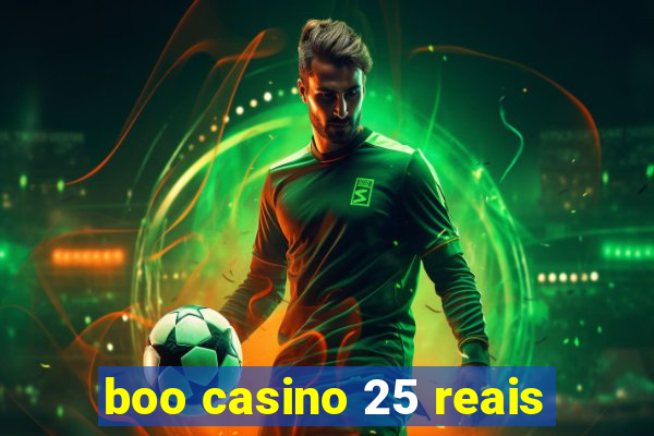 boo casino 25 reais