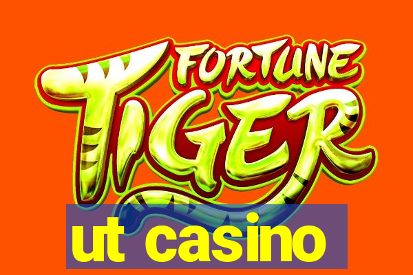 ut casino