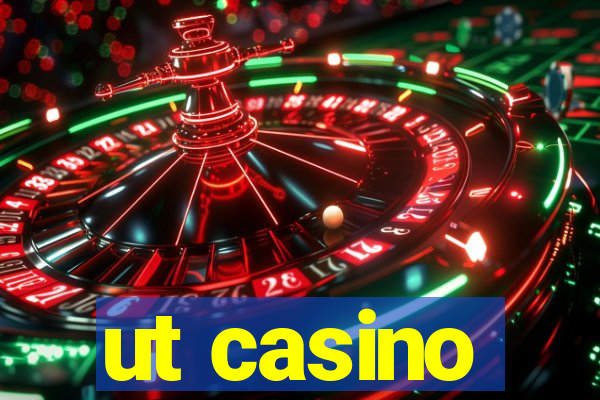 ut casino