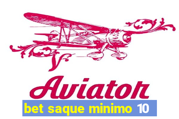 bet saque minimo 10