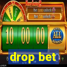 drop bet