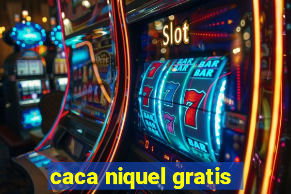 caca niquel gratis