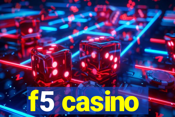 f5 casino