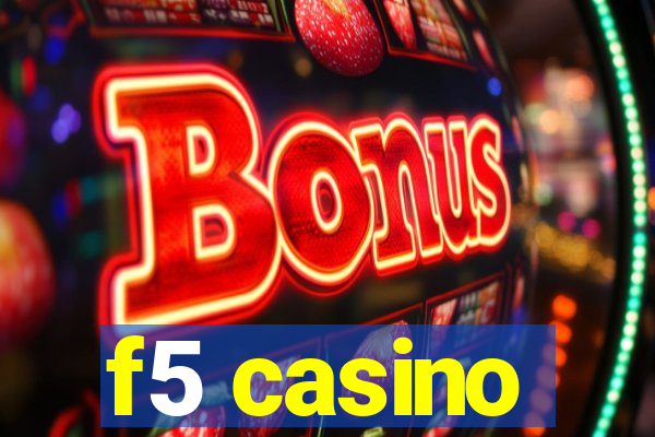 f5 casino