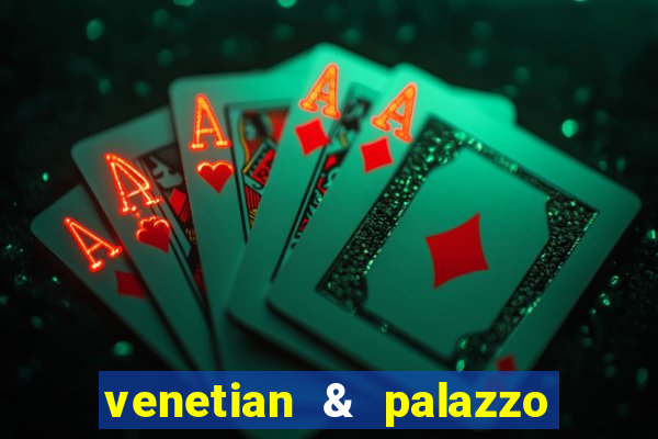 venetian & palazzo resort hotel casinos