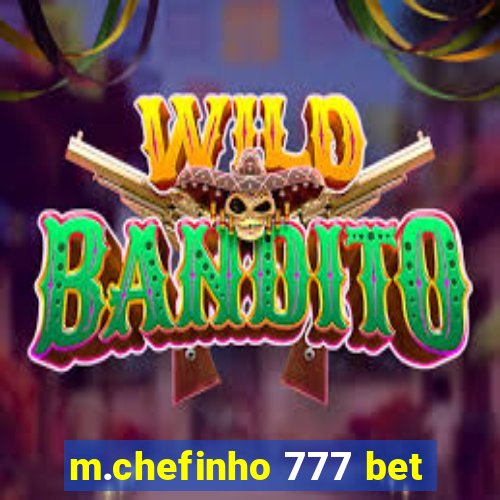 m.chefinho 777 bet