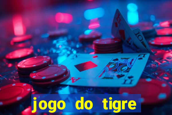 jogo do tigre ganha dinheiro mesmo