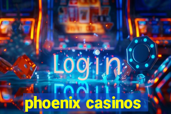 phoenix casinos