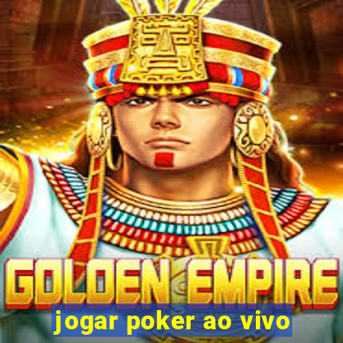 jogar poker ao vivo