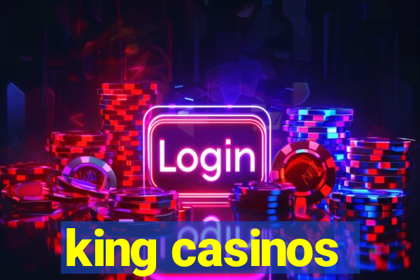 king casinos