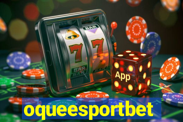 oqueesportbet