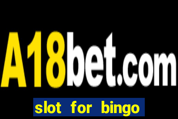 slot for bingo acesso antecipado