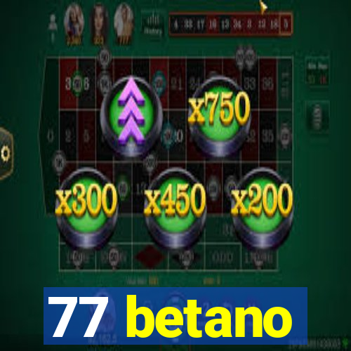 77 betano