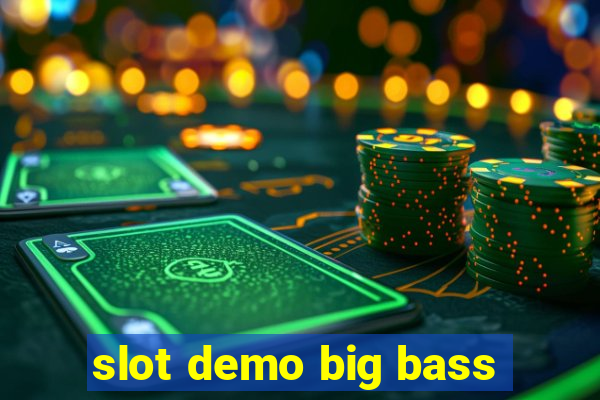 slot demo big bass