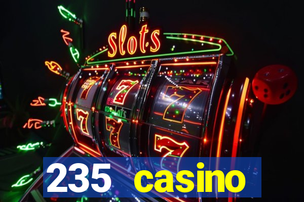 235 casino manchester opening times