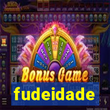 fudeidade