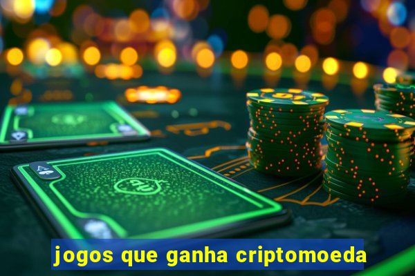 jogos que ganha criptomoeda