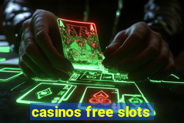 casinos free slots