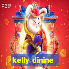 kelly dinine