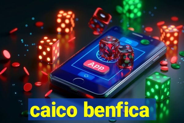 caico benfica