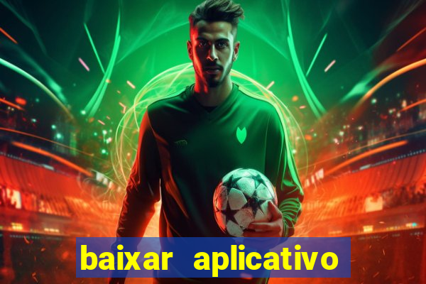 baixar aplicativo de jogo para ganhar dinheiro