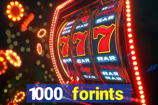 1000 forints deposit casino