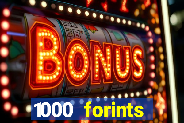 1000 forints deposit casino