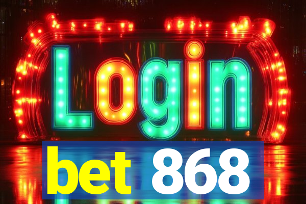 bet 868