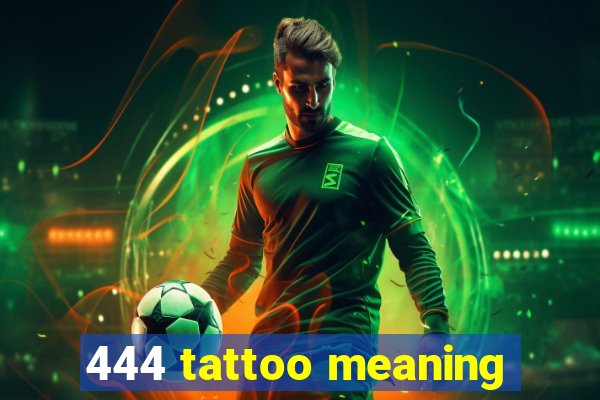 444 tattoo meaning