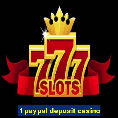 1 paypal deposit casino